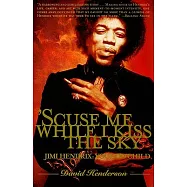 &rsquo;scuse Me While I Kiss the Sky: Jimi Hendrix: Voodoo Child