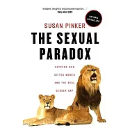 The Sexual Paradox: Extreme Men, Gifted Women and the Real Gender Gap