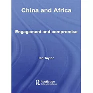 China and Africa: Engagement and Compromise