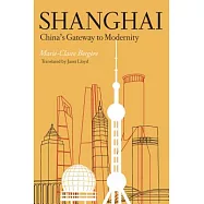 Shanghai: China’s Gateway to Modernity