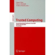 Trusted Computing: Second International Conference, Trust 2009 Oxford, Uk, April 6-8, 2009 Proceedings
