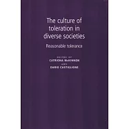The Culture of Toleration in Diverse Societies: Reasonable Tolerance
