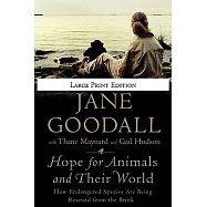 Hope for Animals and Their World: How Endangered Species Are Being Rescued from the Brink