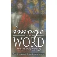 Image and Word: Reflections on the Stained Glass in the Paul W. Powell Chapel