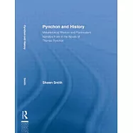 Pynchon and History: Metahistorical Rhetoric and Postmodern Narrative Form in the Novels of Thomas Pynchon