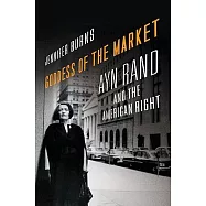 Goddess of the Market: Ayn Rand and the American Right
