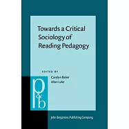 Towards a Critical Sociology of Reading Pedagogy: Papers of the XII World Congress on Reading