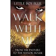 Walk With Me: From the Pasture to the Manor House