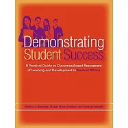 Demonstrating Student Success: A Practical Guide to Outcomes-Based Assessment of Learning and Development in Student