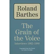 The Grain of the Voice: Interviews 1962-1980