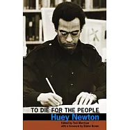 To Die for the People: The Writings of Huey P. Newton