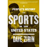 A People’s History of Sports in the United States: 250 Years of Politics, Protest, People, and Play
