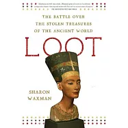 Loot: The Battle over the Stolen Treasures of the Ancient World
