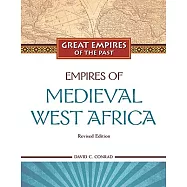 Empires of Medieval West Africa: Ghana, Mali, and Songhay
