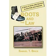 Boots and the Law: A Story of Army Jag Service in Fort Polk and Vietnam