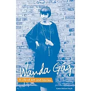 Wanda Gag: A Life of Art and Stories