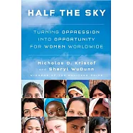 Half the Sky: Turning Oppression into Opportunity for Women Worldwide