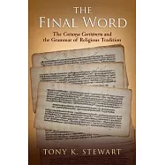 Final Word: The Caitanya Caritamrta and the Grammar of Religious Tradition