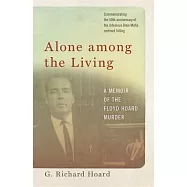 Alone among the Living: A Memoir of the Floyd Hoard Murder