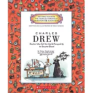 Charles Drew: Doctor Who Got the World Pumped Up to Donate Blood