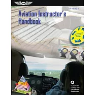 Aviation Instructor’s Handbook 2008: FAA-H-8083-9A