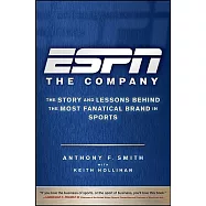ESPN: The Company : The Story and Lessons Behind the Most Fanatical Brand in Sports