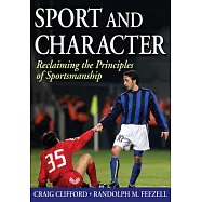 Sport and Character: Reclaiming the Principles of Sportsmanship
