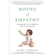 Roots of Empathy: Changing the World Child by Child