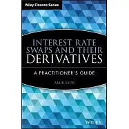 Interest Rate Swaps and Their Derivatives: A Practitioner’s Guide