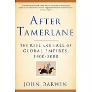 After Tamerlane: The Rise and Fall of Global Empires, 1400-2000