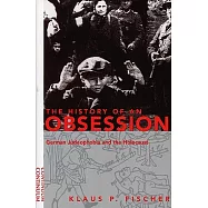 History of an Obsession: German Judeophobia and the Holocaust