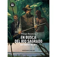 En busca del rio sagrado/ In Search of the Sacred River: Las fuentes del Nilo/ The Fountains of the Nile