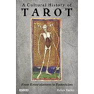 A Cultural History of Tarot: From Entertainment to Esotericism
