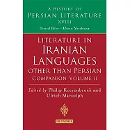 Oral Literature of Iranian Languages: Kurdish, Pashto, Balochi, Ossetie, Persian Tajik. Companion Volume II to a History of Pers