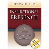 Inspirational Presence: The Art of Transformational Leadership
