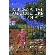 Alternative Agriculture: A History: From the Black Death to the Present Day