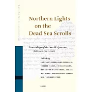 Northern Lights on the Dead Sea Scrolls: Proceedings of the Nordic Qumran Network 2003-2006