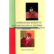 Unspeakable Secrets and the Psychoanalysis of Culture