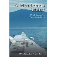 A Murderous Thirst: Death Comes To The Adirondacks