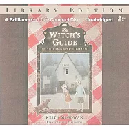 The Witch&rsquo;s Guide to Cooking with Children: Library Edition