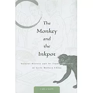 The Monkey and the Inkpot: Natural History and Its Transformations in Early Modern China
