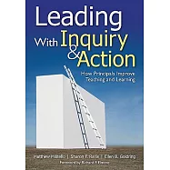 Leading With Inquiry & Action: How Principals Improve Teaching and Learning