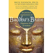 Buddha’s Brain: The Practical Neuroscience of Happiness, Love, and Wisdom
