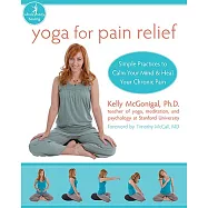 Yoga for Pain Relief: Simple Practices to Calm Your Mind and Heal Your Chronic Pain