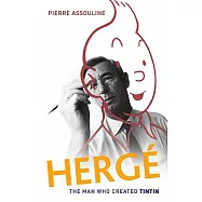 Herge: The Man Who Created Tintin