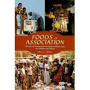Foods of Association: Biocultural Perspectives on Foods and Beverages That Mediate Sociability