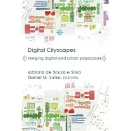 Digital Cityscapes: Merging Digital and Urban Playspaces