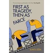 First As Tragedy, Then As Farce