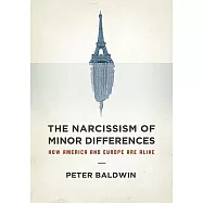 The Narcissism of Minor Differences: How America and Europe Are Alike: An Essay in Numbers