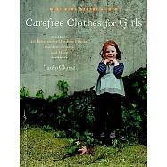 Carefree Clothes for Girls: 20 Patterns for Outdoor Frocks, Playdate Dresses, and More